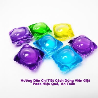Hướng Dẫn Chi Tiết Cách Dùng Viên Giặt Tide Pods Hiệu Quả, An Toàn