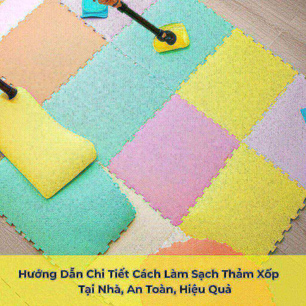 Hình minh họa cho bài viết: Hướng Dẫn Chi Tiết Cách Làm Sạch Thảm Xốp Tại Nhà An Toàn, Hiệu Quả