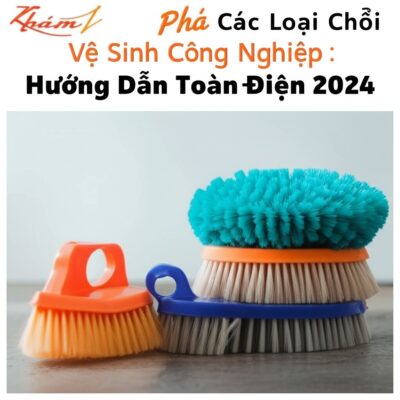 Khám Phá Các Loại Chổi Vệ Sinh Công Nghiệp: Hướng Dẫn Toàn Diện 2024
